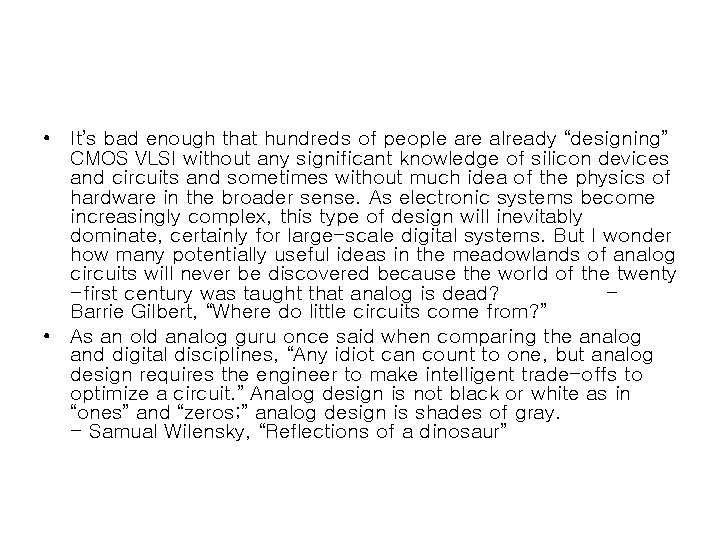  • It’s bad enough that hundreds of people are already “designing” CMOS VLSI