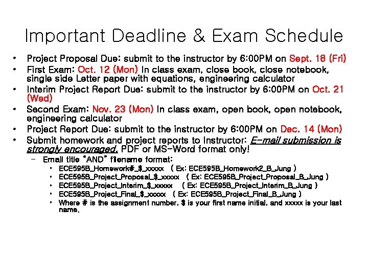 Important Deadline & Exam Schedule • • • Project Proposal Due: submit to the