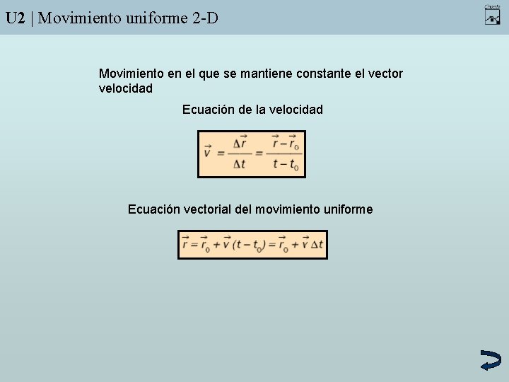 U 2 | Movimiento uniforme 2 -D Movimiento en el que se mantiene constante