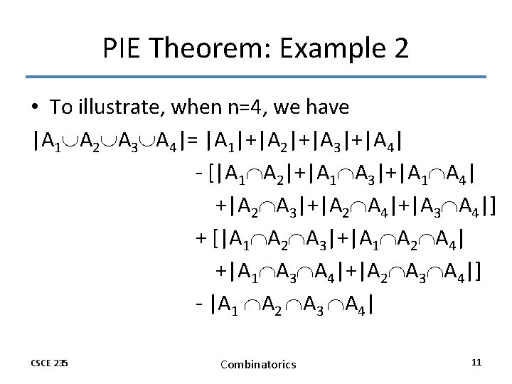 PIE Theorem: Example 2 • To illustrate, when n=4, we have |A 1 A PIE Theorem: Example 2 • To illustrate, when n=4, we have |A 1 A