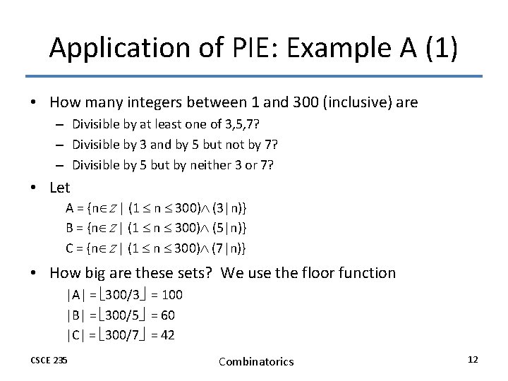 Application of PIE: Example A (1) • How many integers between 1 and 300 Application of PIE: Example A (1) • How many integers between 1 and 300