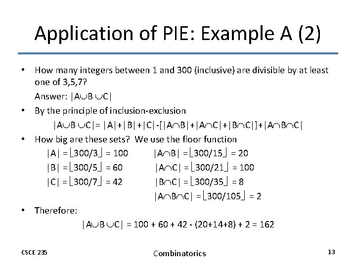 Application of PIE: Example A (2) • How many integers between 1 and 300 Application of PIE: Example A (2) • How many integers between 1 and 300