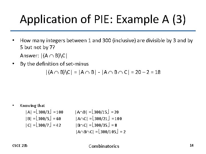 Application of PIE: Example A (3) • How many integers between 1 and 300 Application of PIE: Example A (3) • How many integers between 1 and 300