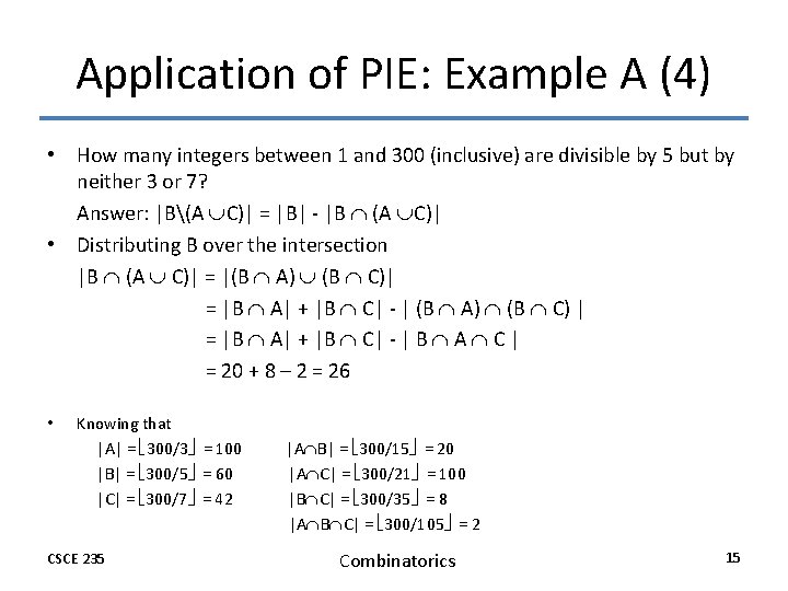 Application of PIE: Example A (4) • How many integers between 1 and 300 Application of PIE: Example A (4) • How many integers between 1 and 300