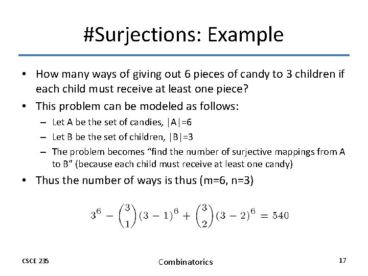 #Surjections: Example • How many ways of giving out 6 pieces of candy to #Surjections: Example • How many ways of giving out 6 pieces of candy to