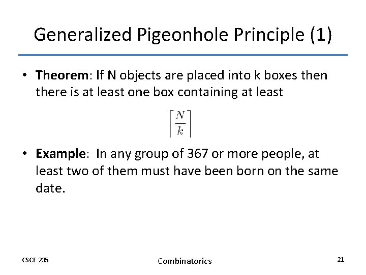 Generalized Pigeonhole Principle (1) • Theorem: If N objects are placed into k boxes Generalized Pigeonhole Principle (1) • Theorem: If N objects are placed into k boxes
