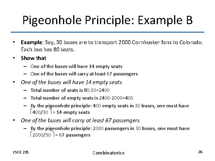 Pigeonhole Principle: Example B • Example: Say, 30 buses are to transport 2000 Cornhusker Pigeonhole Principle: Example B • Example: Say, 30 buses are to transport 2000 Cornhusker