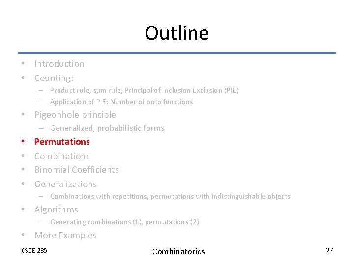 Outline • Introduction • Counting: – Product rule, sum rule, Principal of Inclusion Exclusion Outline • Introduction • Counting: – Product rule, sum rule, Principal of Inclusion Exclusion