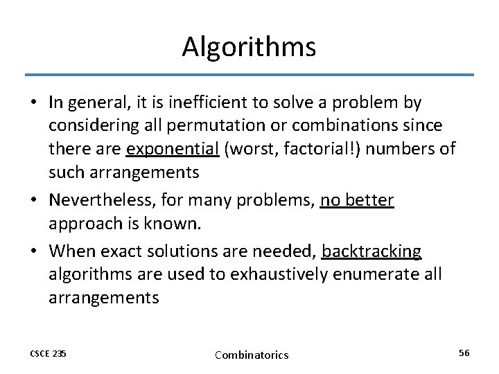 Algorithms • In general, it is inefficient to solve a problem by considering all Algorithms • In general, it is inefficient to solve a problem by considering all