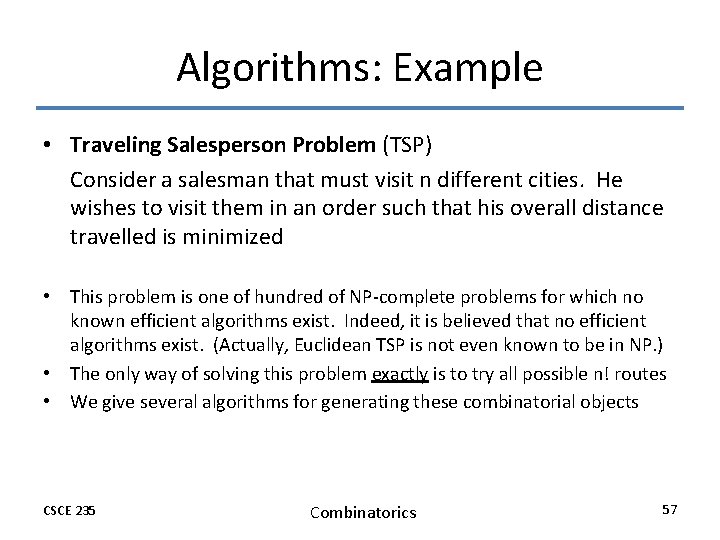 Algorithms: Example • Traveling Salesperson Problem (TSP) Consider a salesman that must visit n Algorithms: Example • Traveling Salesperson Problem (TSP) Consider a salesman that must visit n