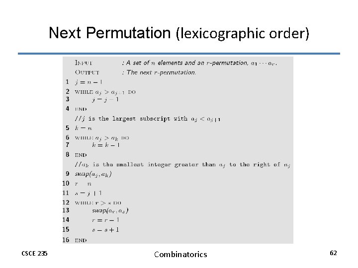 Next Permutation (lexicographic order) CSCE 235 Combinatorics 62 Next Permutation (lexicographic order) CSCE 235 Combinatorics 62