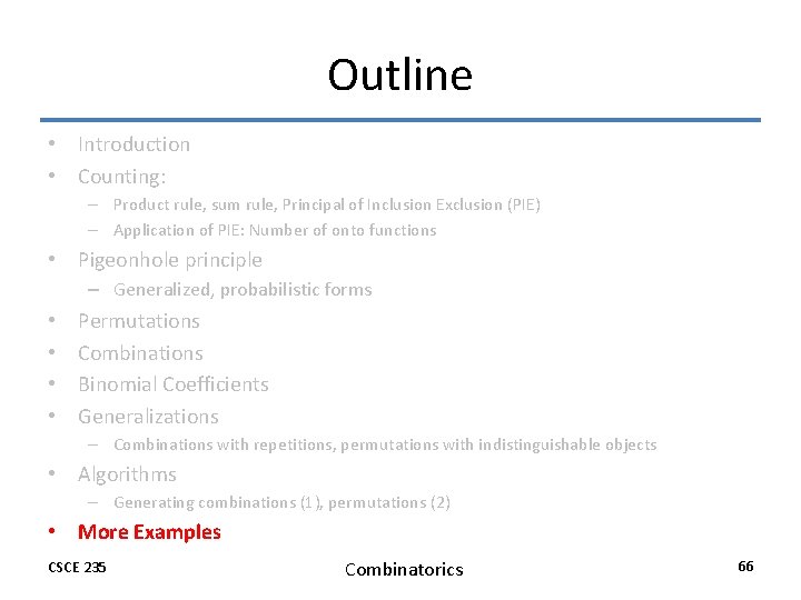 Outline • Introduction • Counting: – Product rule, sum rule, Principal of Inclusion Exclusion Outline • Introduction • Counting: – Product rule, sum rule, Principal of Inclusion Exclusion