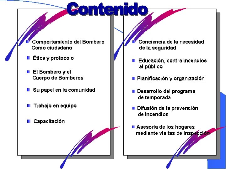 Comportamiento del Bombero Como ciudadano Ética y protocolo El Bombero y el Cuerpo de
