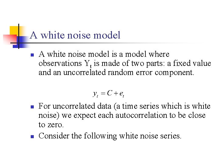 A white noise model n n n A white noise model is a model