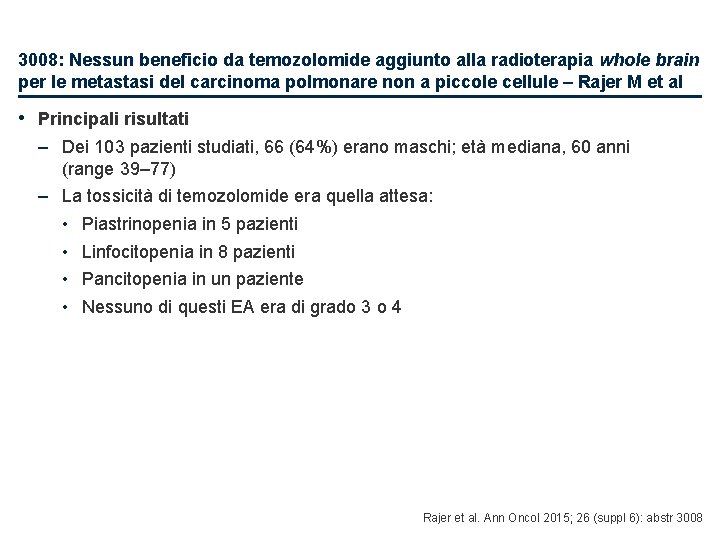 3008: Nessun beneficio da temozolomide aggiunto alla radioterapia whole brain per le metastasi del