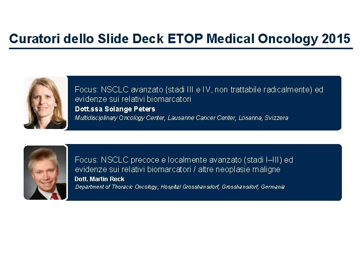 Curatori dello Slide Deck ETOP Medical Oncology 2015 Focus: NSCLC avanzato (stadi III e