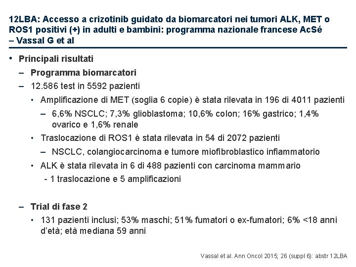 12 LBA: Accesso a crizotinib guidato da biomarcatori nei tumori ALK, MET o ROS