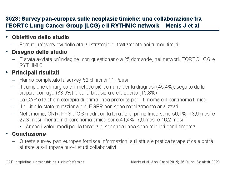 3023: Survey pan-europea sulle neoplasie timiche: una collaborazione tra l’EORTC Lung Cancer Group (LCG)