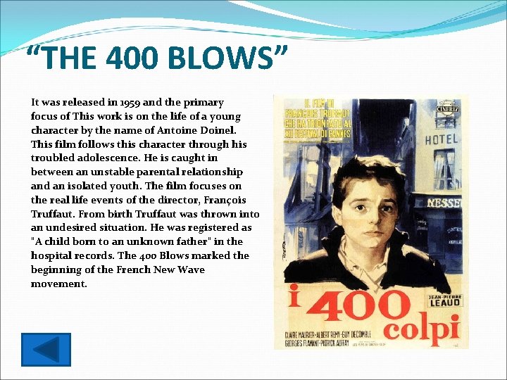 “THE 400 BLOWS” It was released in 1959 and the primary focus of This