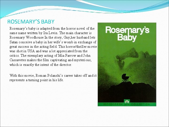 ROSEMARY’S BABY Rosemary’s baby is adapted from the horror novel of the same name