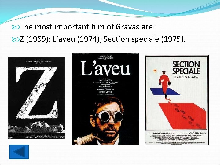  The most important film of Gravas are: Z (1969); L’aveu (1974); Section speciale