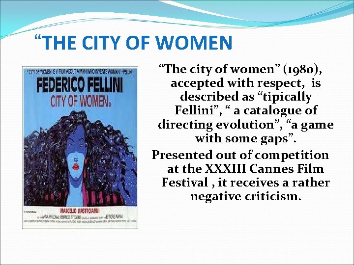 “THE CITY OF WOMEN “The city of women” (1980), accepted with respect, is described