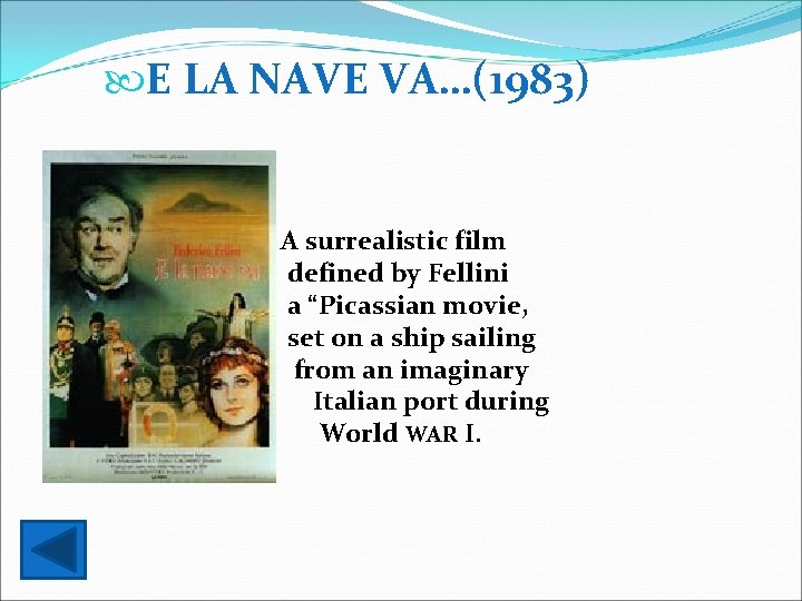  E LA NAVE VA…(1983) A surrealistic film defined by Fellini a “Picassian movie,