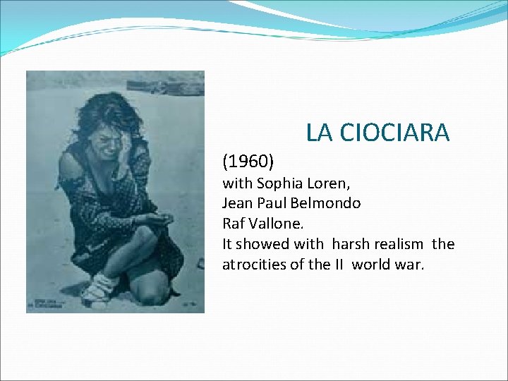 (1960) LA CIOCIARA with Sophia Loren, Jean Paul Belmondo Raf Vallone. It showed with