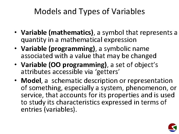 Models and Types of Variables • Variable (mathematics), a symbol that represents a quantity