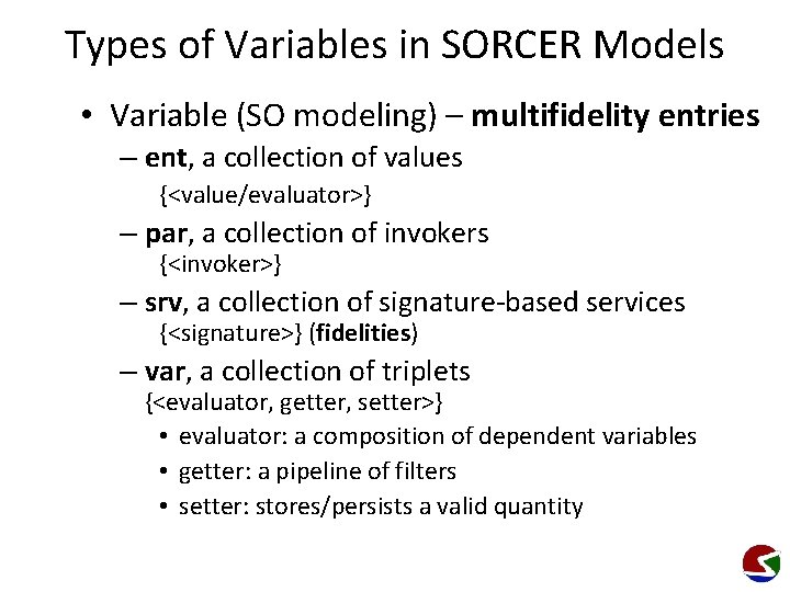 Types of Variables in SORCER Models • Variable (SO modeling) – multifidelity entries –