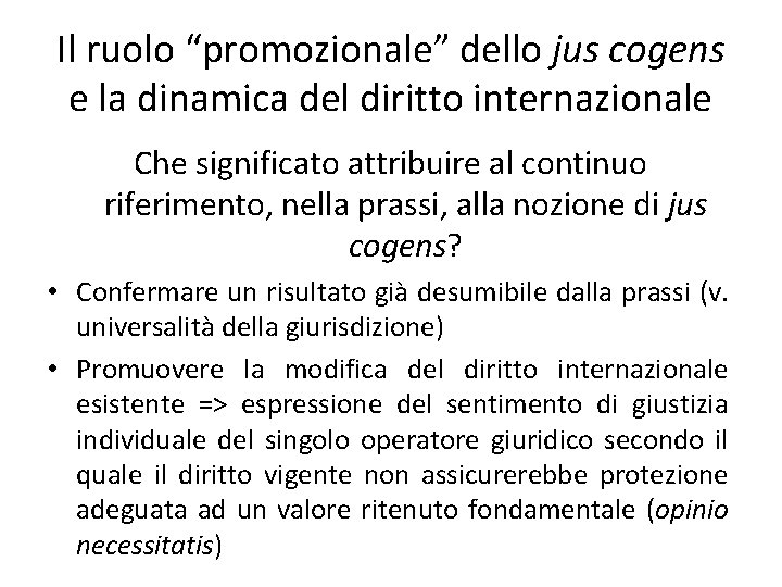 Il ruolo “promozionale” dello jus cogens e la dinamica del diritto internazionale Che significato