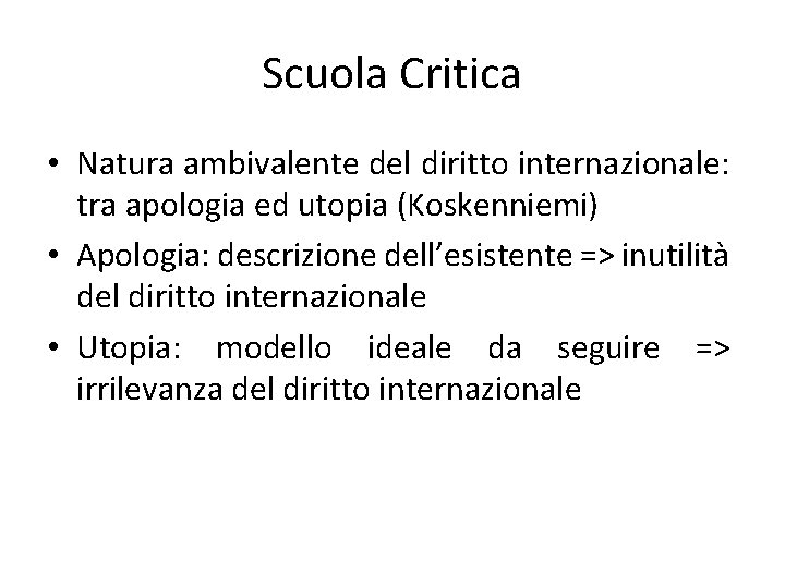 Scuola Critica • Natura ambivalente del diritto internazionale: tra apologia ed utopia (Koskenniemi) •