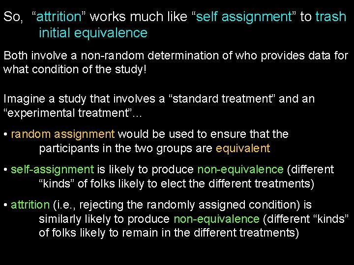 So, “attrition” works much like “self assignment” to trash initial equivalence Both involve a