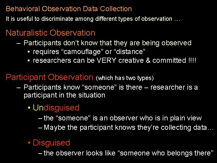 Behavioral Observation Data Collection It is useful to discriminate among different types of observation