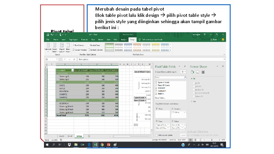 Pivot tabel Merubah desain pada tabel pivot Blok table pivot lalu klik design pilih
