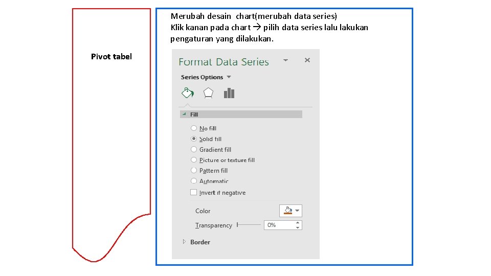 Merubah desain chart(merubah data series) Klik kanan pada chart pilih data series lalu lakukan