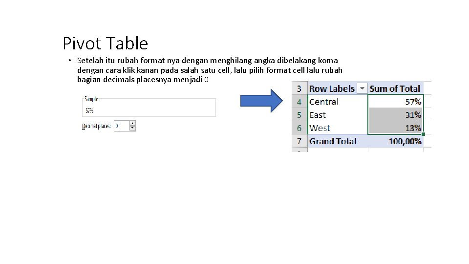 Pivot Table • Setelah itu rubah format nya dengan menghilang angka dibelakang koma dengan