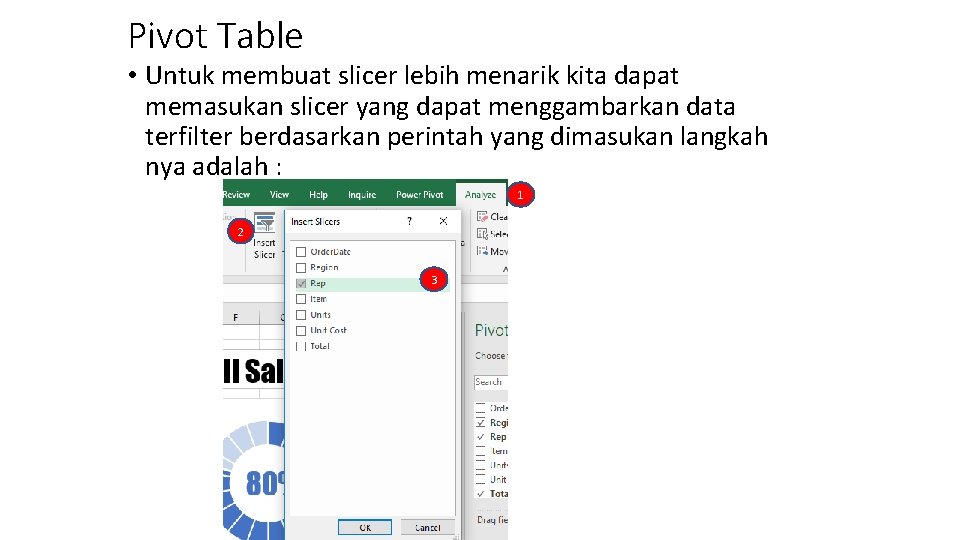 Pivot Table • Untuk membuat slicer lebih menarik kita dapat memasukan slicer yang dapat