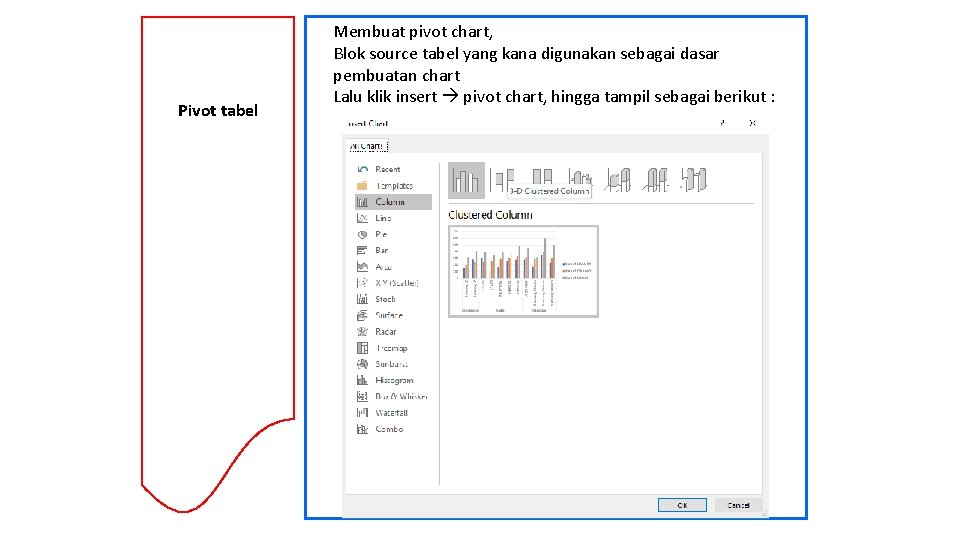 Pivot tabel Membuat pivot chart, Blok source tabel yang kana digunakan sebagai dasar pembuatan