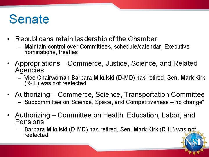 Senate • Republicans retain leadership of the Chamber – Maintain control over Committees, schedule/calendar,