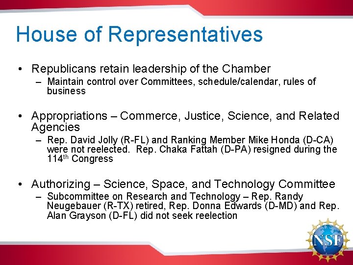 House of Representatives • Republicans retain leadership of the Chamber – Maintain control over