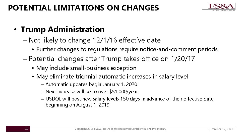 POTENTIAL LIMITATIONS ON CHANGES • Trump Administration – Not likely to change 12/1/16 effective