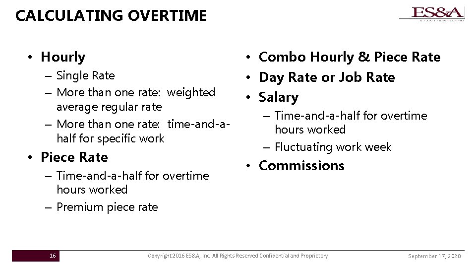 CALCULATING OVERTIME • Hourly – Single Rate – More than one rate: weighted average