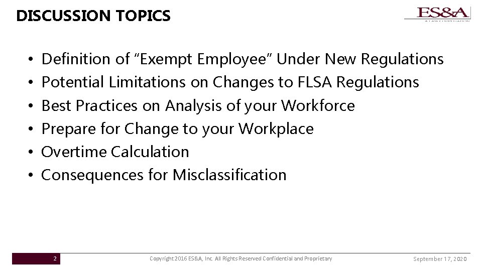 DISCUSSION TOPICS • • • Definition of “Exempt Employee” Under New Regulations Potential Limitations