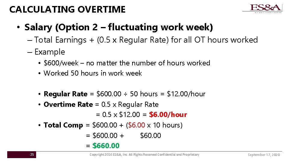 CALCULATING OVERTIME • Salary (Option 2 – fluctuating work week) – Total Earnings +