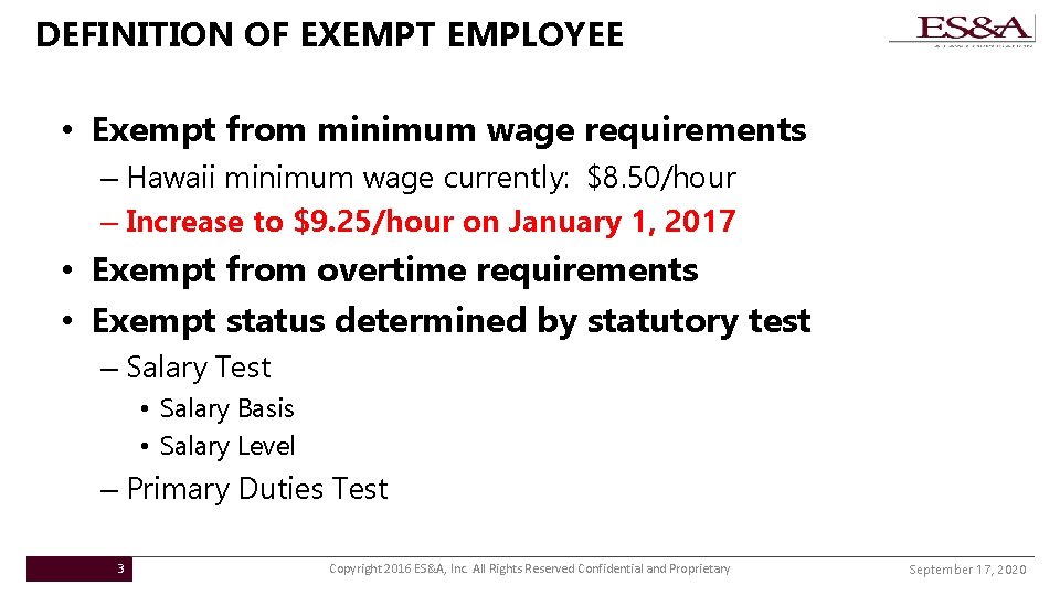 DEFINITION OF EXEMPT EMPLOYEE • Exempt from minimum wage requirements – Hawaii minimum wage
