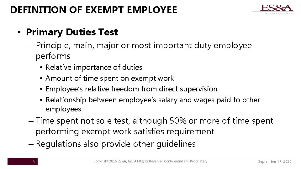 DEFINITION OF EXEMPT EMPLOYEE • Primary Duties Test – Principle, main, major or most