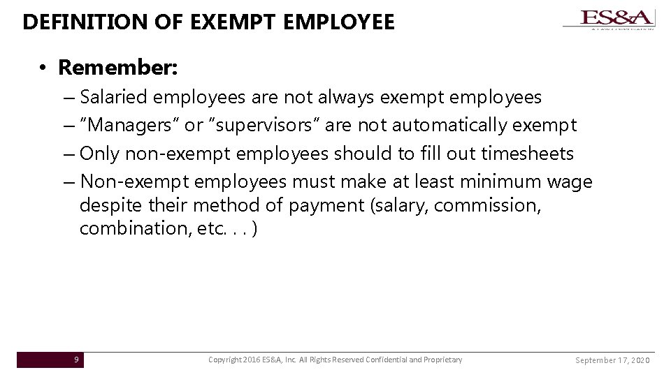 DEFINITION OF EXEMPT EMPLOYEE • Remember: – Salaried employees are not always exempt employees