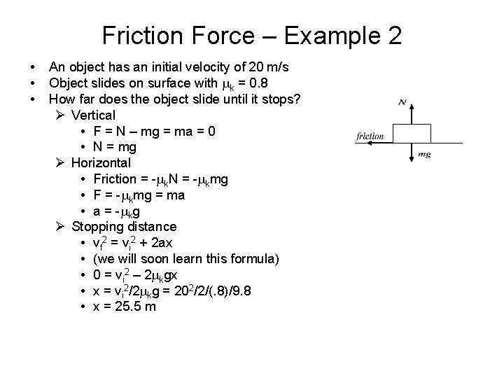 Friction Force – Example 2 • • • An object has an initial velocity