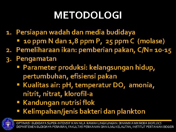 METODOLOGI 1. Persiapan wadah dan media budidaya § 10 ppm N dan 1, 8